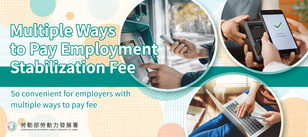Multiple Ways to Pay Employment Stabilization Fee_說明文字